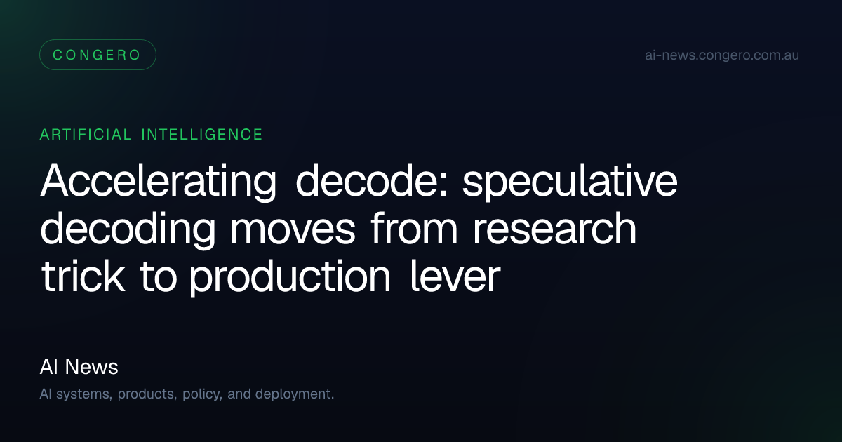Speculative decoding moves into production for decode-heavy LLMs | AI News